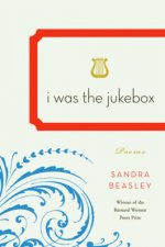 I Was the Jukebox Poems