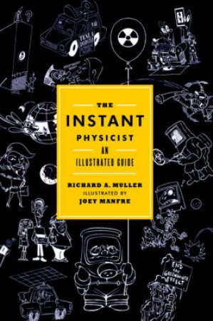 The Instant Physicist an Illustrated Guide by Richard A Muller