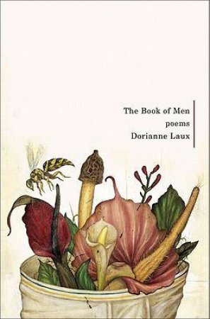 The Book of Men: Poems by Dorianne Laux