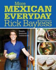 More Mexican Everyday Simple Seasonal Celebratory
