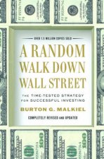 A Random Walk Down Wall Street The Timetested Strategy for Successful Investing Completely Revised and Updated