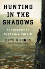 Hunting in the Shadows The Pursuit of Al Qaida Since 911