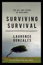 Surviving Survival the Art and Science of Resilience