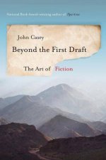Beyond the First Draft the Art of Fiction