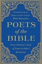 Poets Of The Bible From Solomons Song Of Songs To Johns Revelation