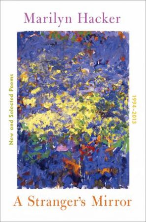 A Stranger's Mirror New and Selected Poems 1994-2014A by Hacker