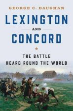 Lexington And Concord The Battle Heard Round The World