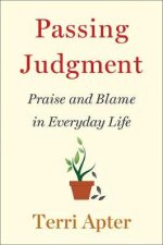 Passing Judgment the Power of Praise and Blame in Everyday Life