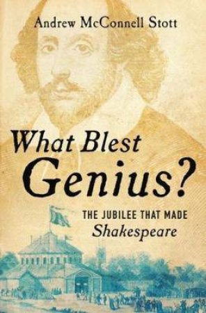What Blest Genius? The Jubilee That Made Shakespeare