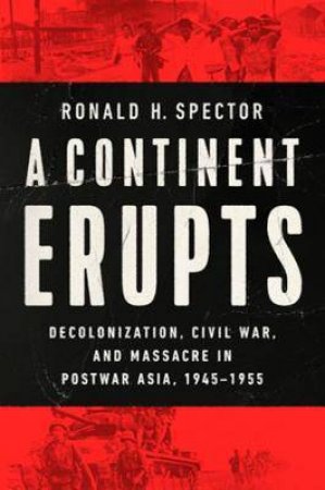 A Continent Erupts by Ronald H. Spector