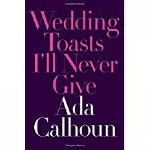 Wedding Toasts I'll Never Give