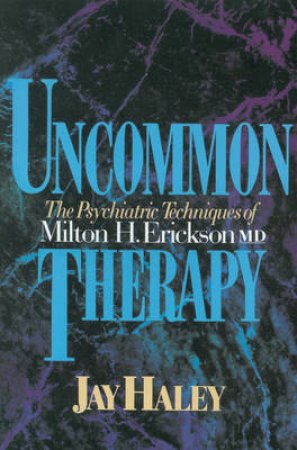 Uncommon Therapy by Jay Haley