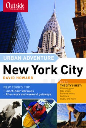 Outside Magazines: Urban Adventure New York City by David Howard