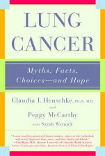 Lung Cancer Myths Facts Choices And Hope