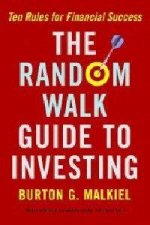 The Random Walk Guide to Investing Ten Rules For Financial Success