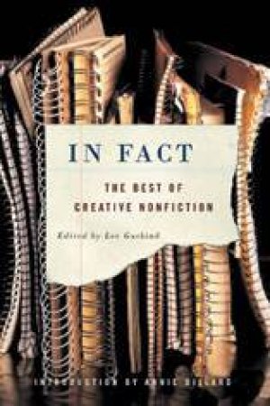 In Fact: The Best Of Creative Non-Fiction by Lee Gutkind