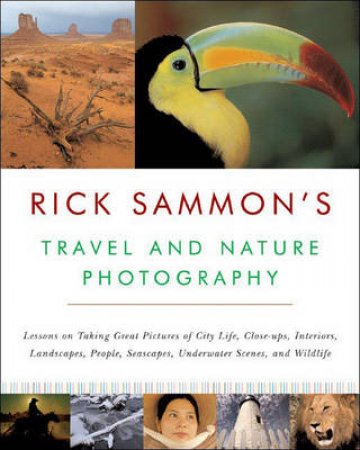 Rick Sammon's Travel And Natur by Sammon