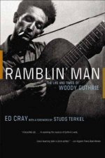 Ramblin Man The Life And Times Of Woody Guthrie