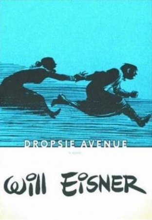 Dropsie Avenue by Will Eisner