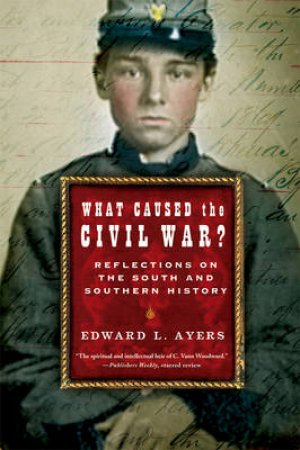 What Caused The Civil War? by Ayers