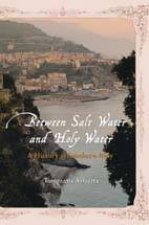 Between Salt Water And Holy Water A History Of Southern Italy