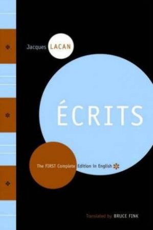 Ecrits: The First Complete Edition In English by Jacques Lacan & Bruce Fink