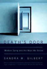 Deaths Door Modern Dying And The Ways We Grieve