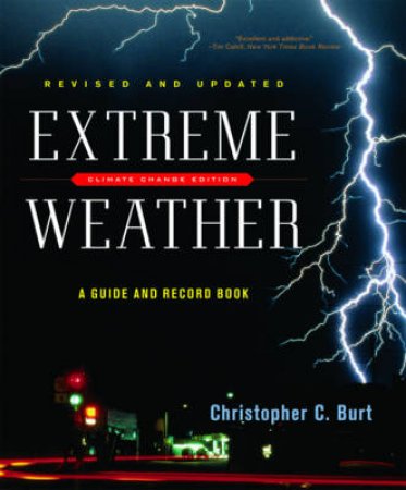 Extreme Weather: A Guide And Record Book: Revised And Updated by Christopher C. Burt