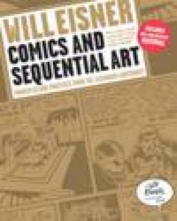 Comics and Sequential Art: Principles and Practices from the Legendary Cartoonist by Will Eisner