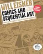 Comics and Sequential Art Principles and Practices from the Legendary Cartoonist