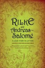 Rilke And AndreasSalome A Love Story In Letters