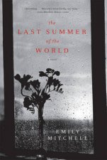 Last Summer of the World A Novel