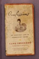 Confessions An Innocent Life In Communist China