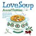 Love Soup 160 AllNew Recipes from the Author of The Vegetarian Epicure