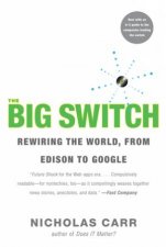 Big Switch Rewiring the World from Edison to Google