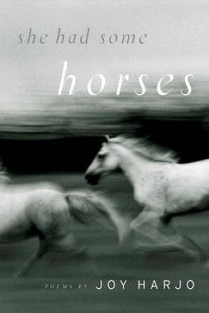 She Had Some Horses: Poems by Joy Harjo