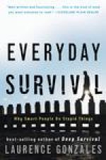 Everyday Survival Why Smart People Do Stupid Things