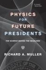 Physics for Future Presidents The Science Behind the Headlines