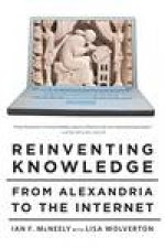Reinventing Knowledge From Alexandria to the Internet