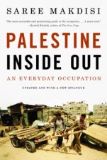 Palestine Inside Out An Everyday Occupation