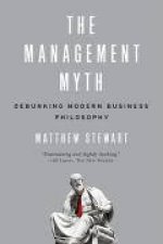 The Management Myth Debunking Modern Business Philosophy