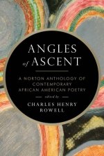Angles of Ascent A Norton Anthology of Contemporary African American Poetry
