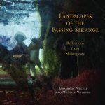 Landscapes of the Passing Strange Reflections From Shakespeare