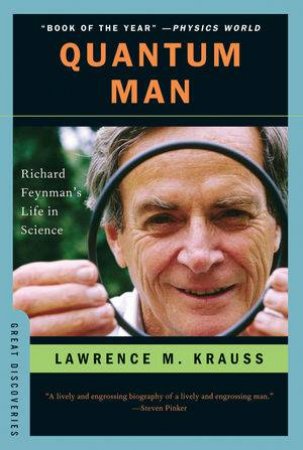 Quantum Man: Richard Feynman's Life in Science by Lawrence M Krauss