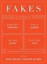 Fakes An Anthology Of Pseudointerviews Fauxlectures Quasiletters Found Texts and Other Fraudulent Artifacts