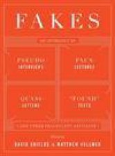 Fakes An Anthology Of Pseudointerviews Fauxlectures Quasiletters Found Texts and Other Fraudulent Artifacts