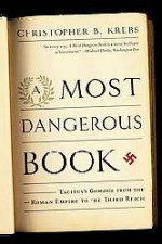 A Most Dangerous Book Tacituss Germania From the Roman Empire to the Third Reich