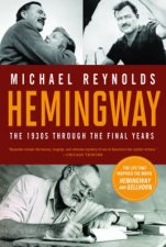 Hemingway The 1930S Through the Final Years