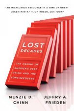 Lost Decades The Making Of Americas Debt Crisis And The Long Recovery