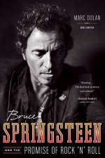 Bruce Springsteen And The Promise Of Rock N Roll